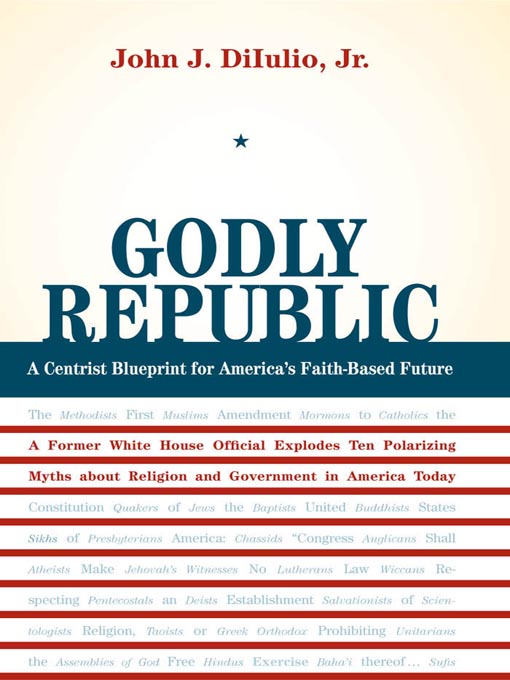 Title details for Godly Republic by John J. Dilulio, Jr. - Available